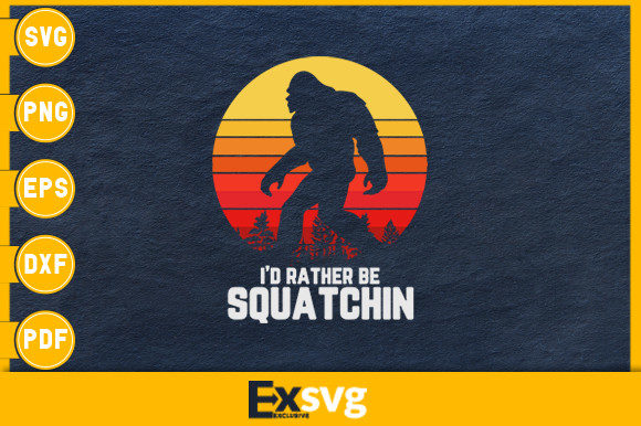 I’d Rather Be Squatchin Retro Bigfoot